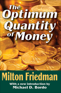 Imagen de portada: The Optimum Quantity of Money 1st edition 9781412804776