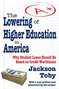 Omslagafbeelding: The Lowering of Higher Education in America 1st edition 9781138536654