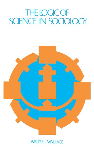 Imagen de portada: The Logic of Science in Sociology 1st edition 9781138536623