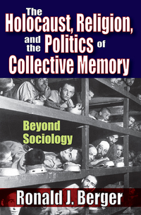 Titelbild: The Holocaust, Religion, and the Politics of Collective Memory 1st edition 9781412843041