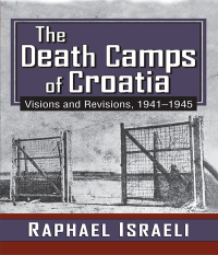 Cover image: The Death Camps of Croatia 1st edition 9781412849753