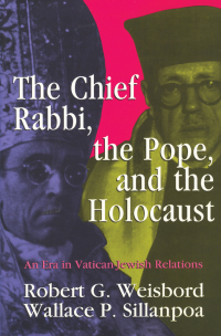 Imagen de portada: The Chief Rabbi, the Pope, and the Holocaust 1st edition 9781412807913