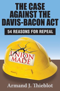 Cover image: The Case Against the Davis-Bacon Act 1st edition 9781412849883