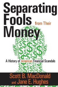 صورة الغلاف: Separating Fools from Their Money 1st edition 9781412810548