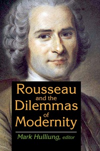 Cover image: Rousseau and the Dilemmas of Modernity 1st edition 9781412862448