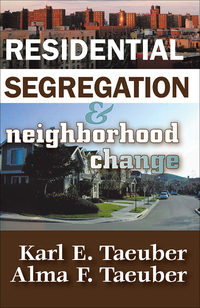 Cover image: Residential Segregation and Neighborhood Change 1st edition 9781138531956