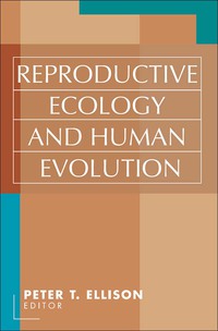 Imagen de portada: Reproductive Ecology and Human Evolution 1st edition 9780202306575