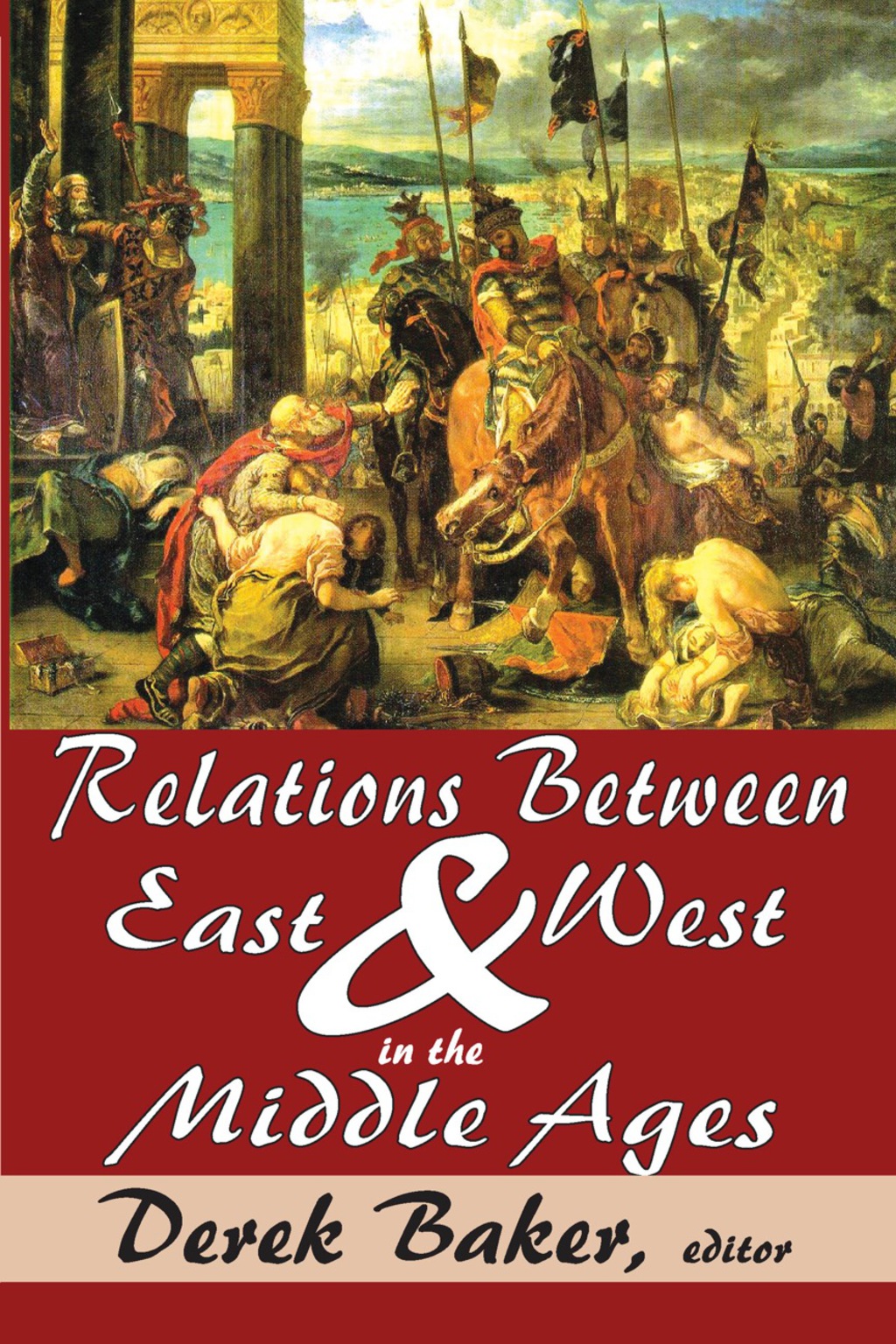 Relations Between East and West in the Middle Ages 1st Edition