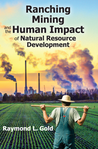 Cover image: Ranching, Mining, and the Human Impact of Natural Resource Development 1st edition 9780887380259