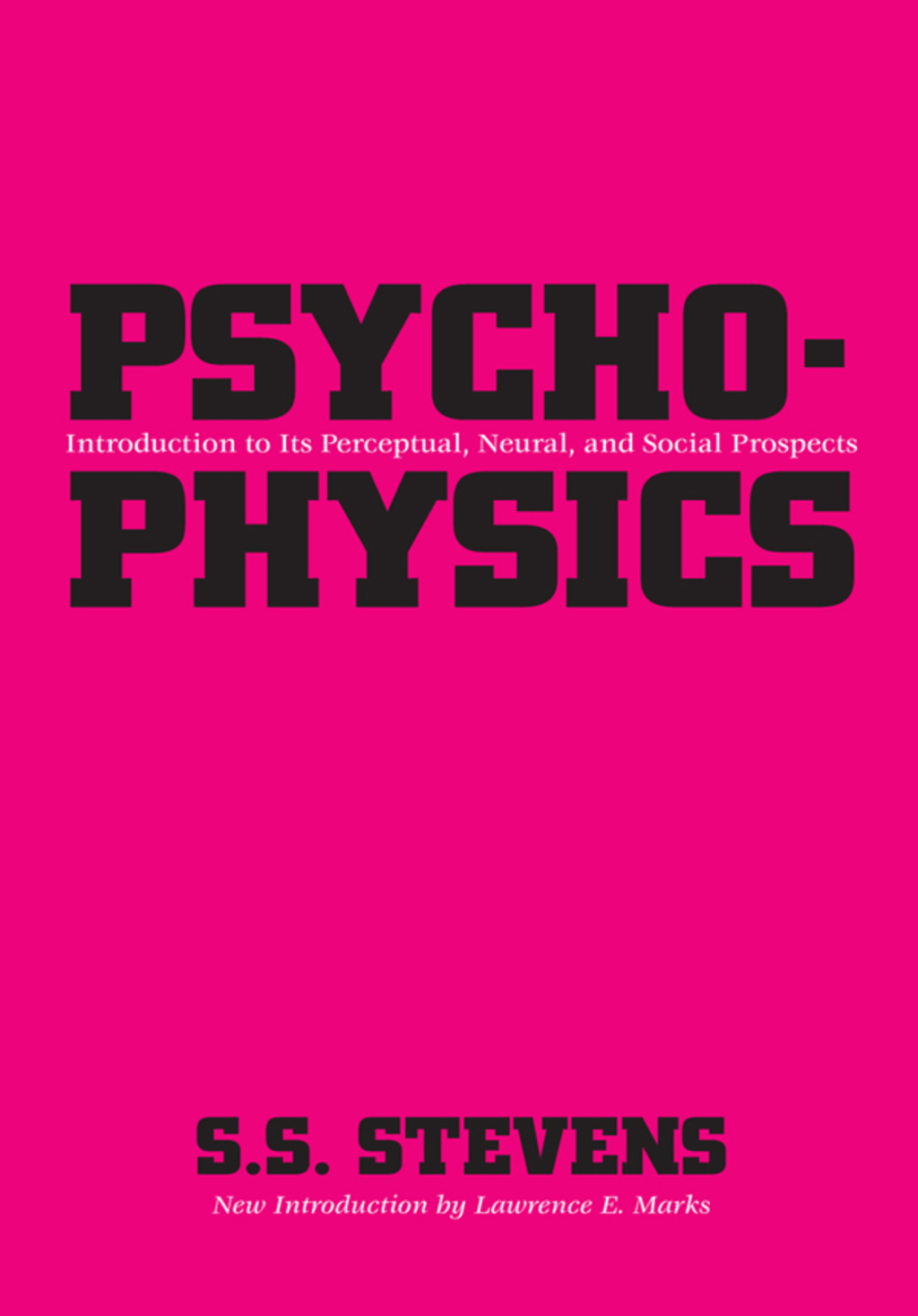 Psychophysics Introduction to Its Perceptual, Neural and Social Prospects 1st Edition