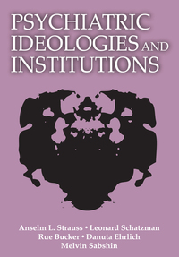 Immagine di copertina: Psychiatric Ideologies and Institutions 1st edition 9780878557851