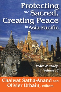 Cover image: Protecting the Sacred, Creating Peace in Asia-Pacific 1st edition 9781138530959