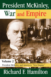 Cover image: President McKinley, War and Empire 1st edition 9780765803832