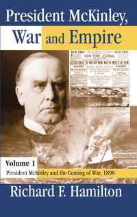 表紙画像: President McKinley, War and Empire 1st edition 9780765803290