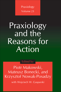 表紙画像: Praxiology and the Reasons for Action 1st edition 9781412857048