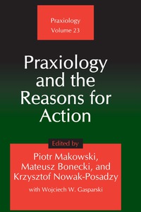 Imagen de portada: Praxiology and the Reasons for Action 1st edition 9781412857048