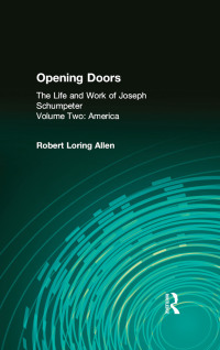 表紙画像: Opening Doors: Life and Work of Joseph Schumpeter 1st edition 9781138529311