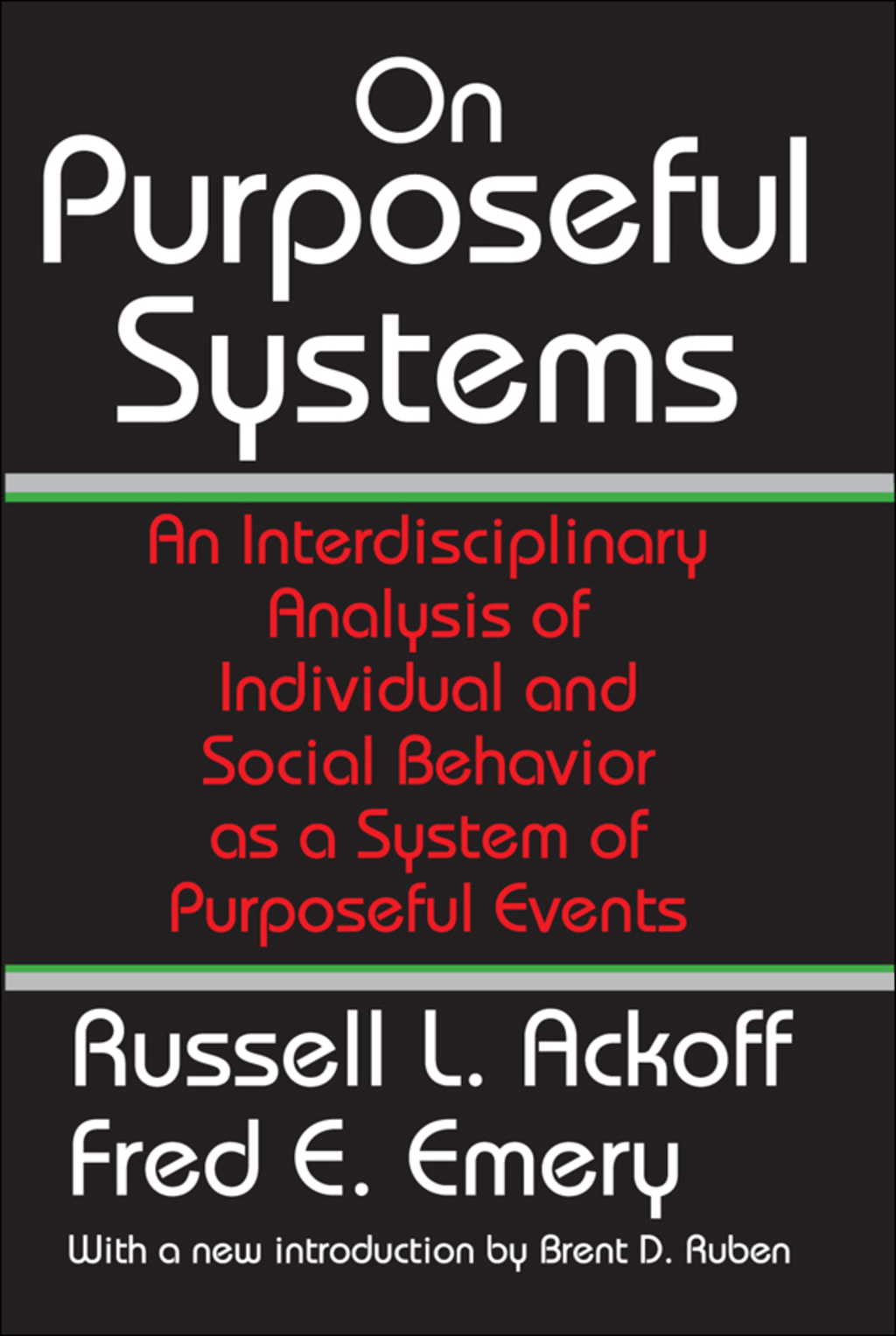 On Purposeful Systems An Interdisciplinary Analysis of Individual and Social Behavior as a System of Purposeful Events 1st Edition