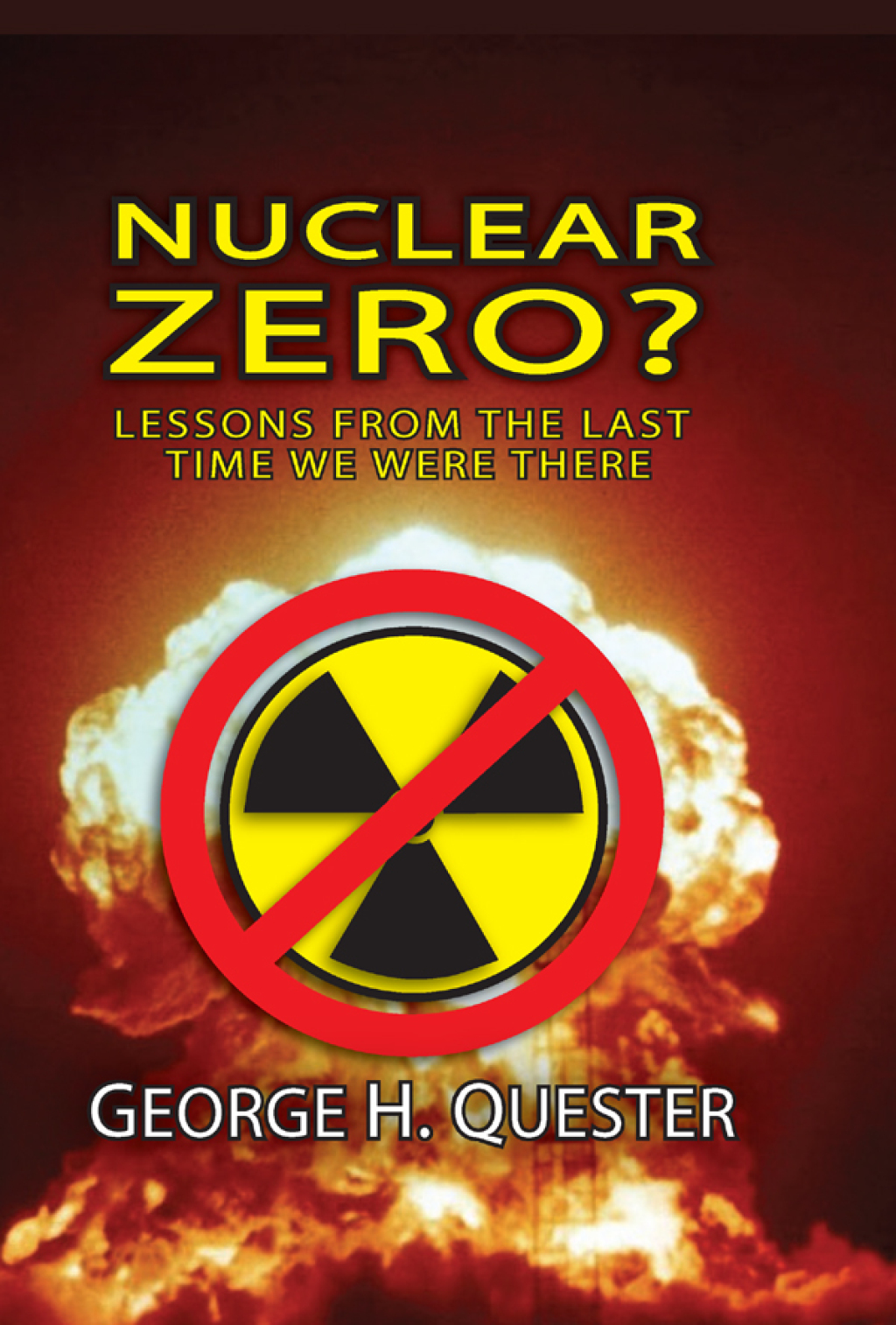 Nuclear Zero? Lessons from the Last Time We Were There 1st Edition