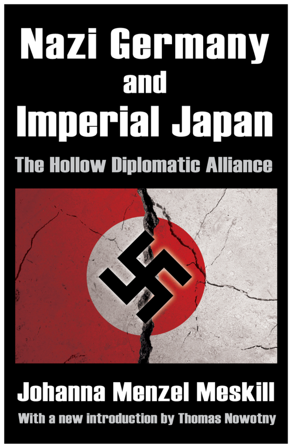 Nazi Germany and Imperial Japan The Hollow Diplomatic Alliance 1st Edition
