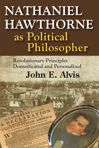 Imagen de portada: Nathaniel Hawthorne as Political Philosopher 1st edition 9781412842471