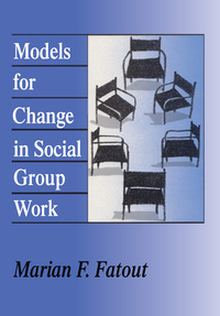 Cover image: Models for Change in Social Group Work 1st edition 9780202360775