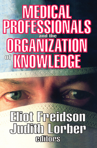 Cover image: Medical Professionals and the Organization of Knowledge 1st edition 9780202362083