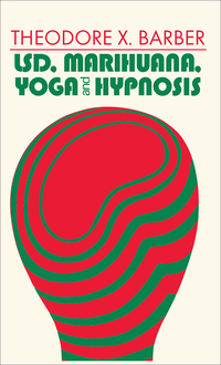 Cover image: LSD, Marihuana, Yoga, and Hypnosis 1st edition 9780202361444