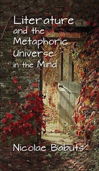 Immagine di copertina: Literature and the Metaphoric Universe in the Mind 1st edition 9781412856874