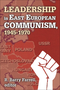 Imagen de portada: Leadership in East European Communism, 1945-1970 1st edition 9781138527034