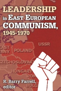 Omslagafbeelding: Leadership in East European Communism, 1945-1970 1st edition 9781138527034