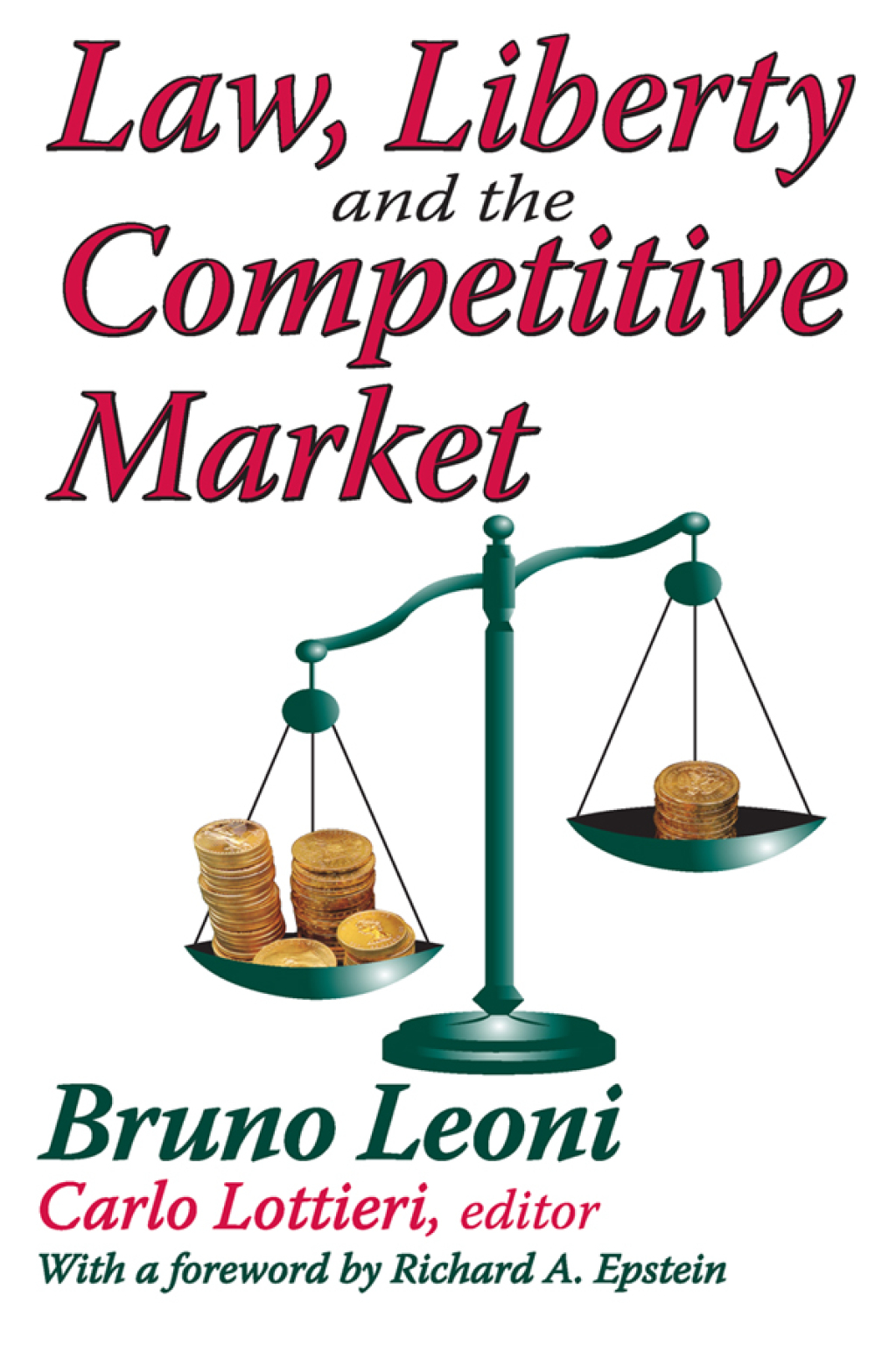 Law, Liberty, and the Competitive Market 1st Edition
