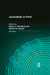 Omslagafbeelding: Journalists in Peril 1st edition 9780765804419