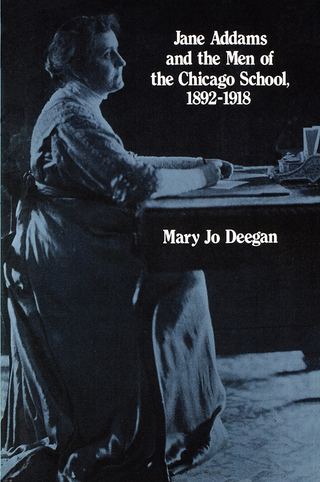 Imagen de portada: Jane Addams and the Men of the Chicago School, 1892-1918 1st edition 9780887380778