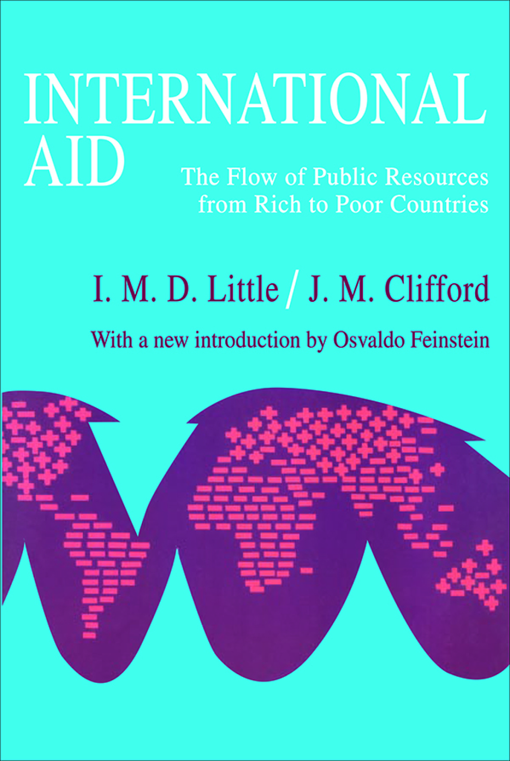 International Aid The Flow of Public Resources from Rich to Poor Countries 1st Edition