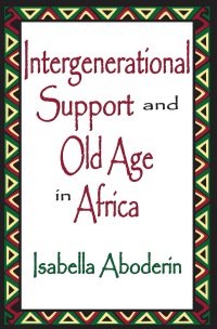 Cover image: Intergenerational Support and Old Age in Africa 1st edition 9780765803399