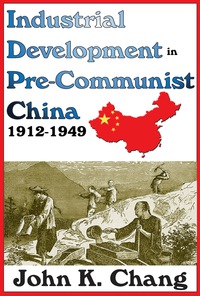 Omslagafbeelding: Industrial Development in Pre-Communist China 1st edition 9781138526020