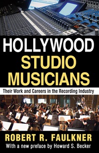 Cover image: Hollywood Studio Musicians 1st edition 9781412852531