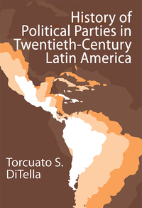 Cover image: History of Political Parties in Twentieth-century Latin America 1st edition 9781412805100