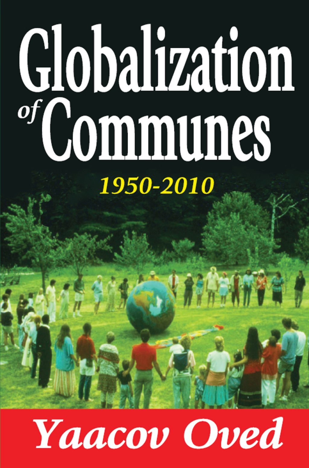 Globalization of Communes 1950-2010 1st Edition