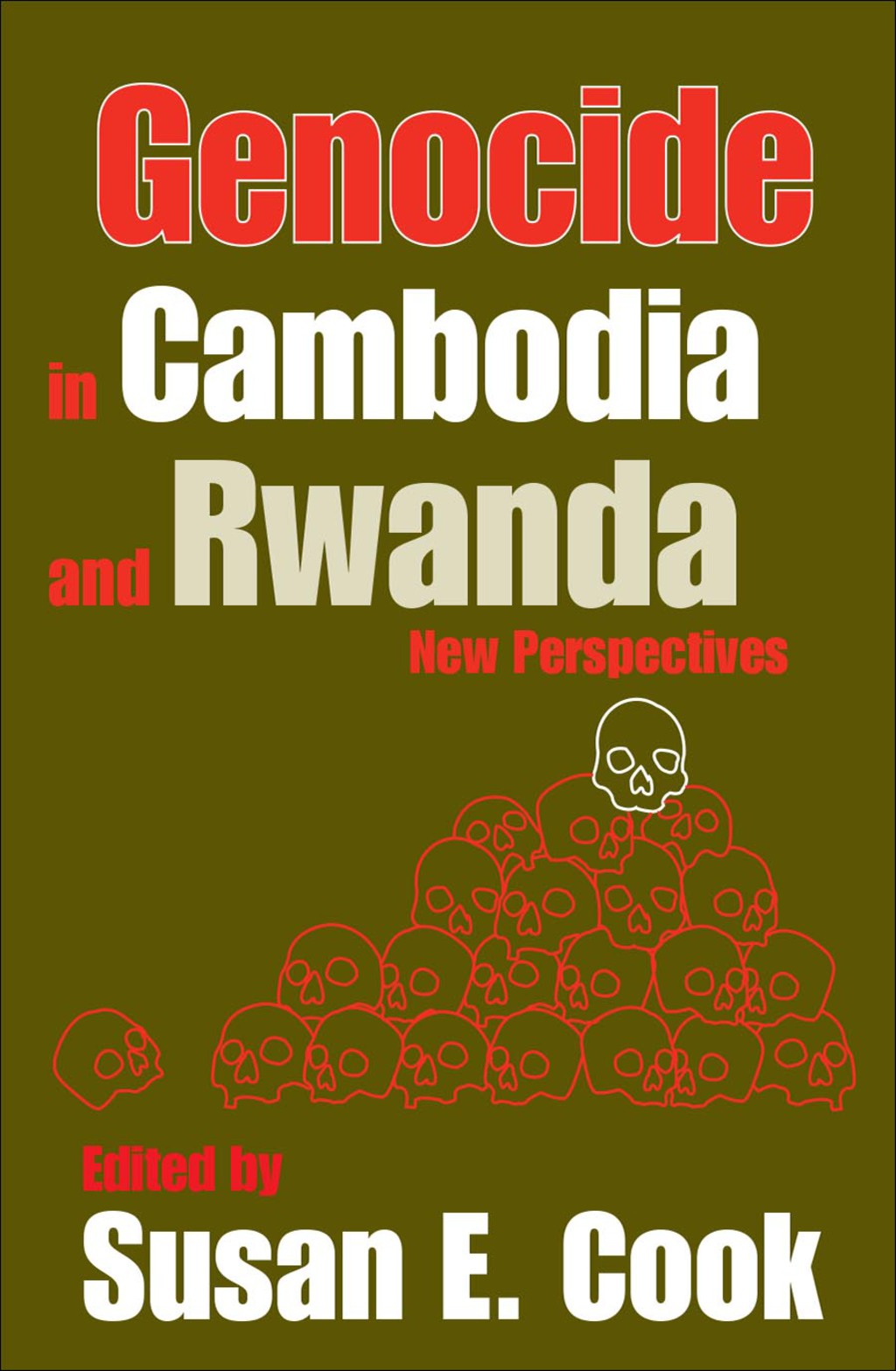 Genocide in Cambodia and Rwanda New Perspectives 1st Edition