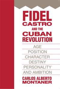 Cover image: Fidel Castro and the Cuban Revolution 1st edition 9781412807319