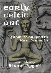 Cover image: Early Celtic Art 1st edition 9780202361864