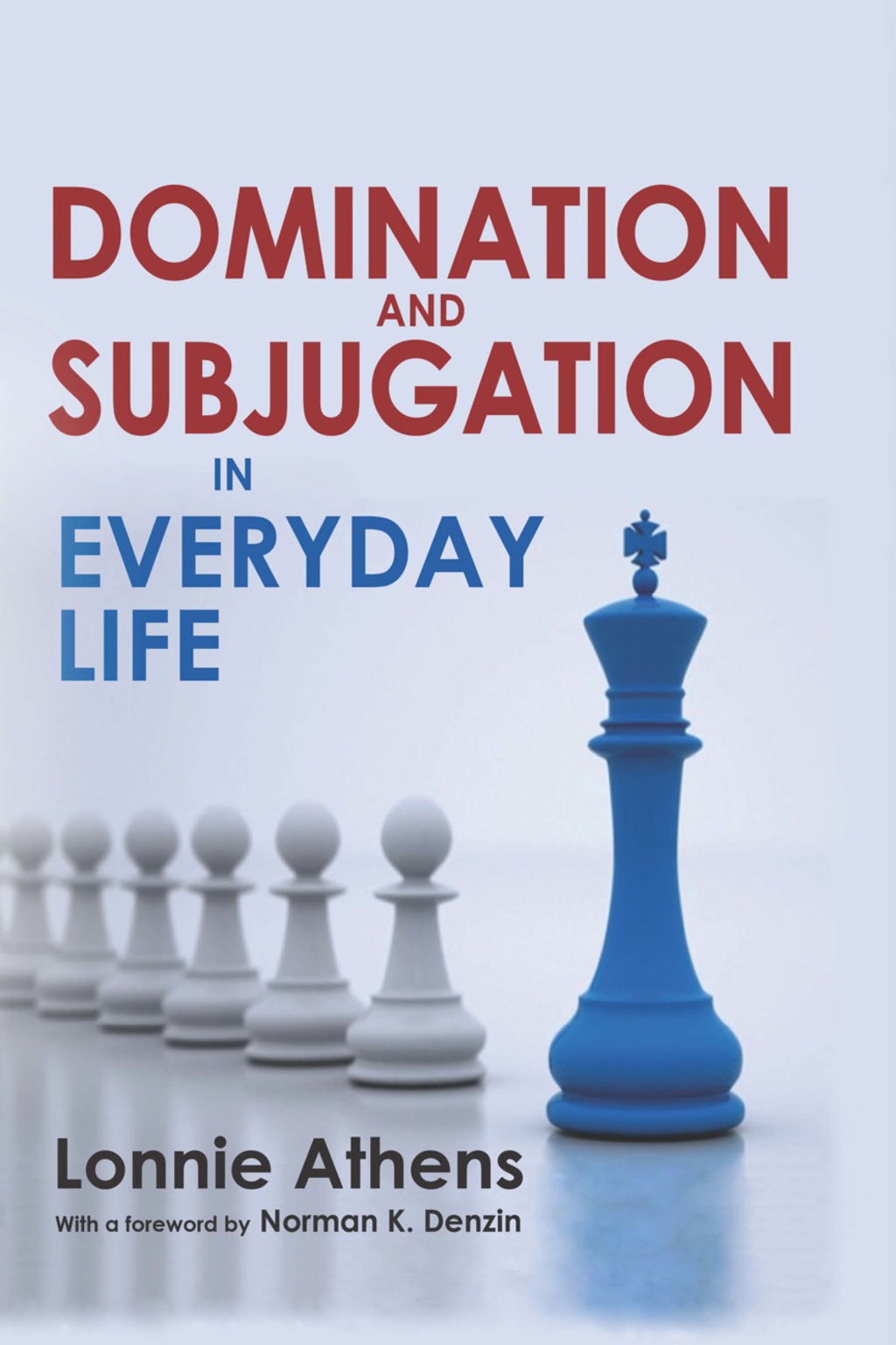 Domination and Subjugation in Everyday Life 1st Edition
