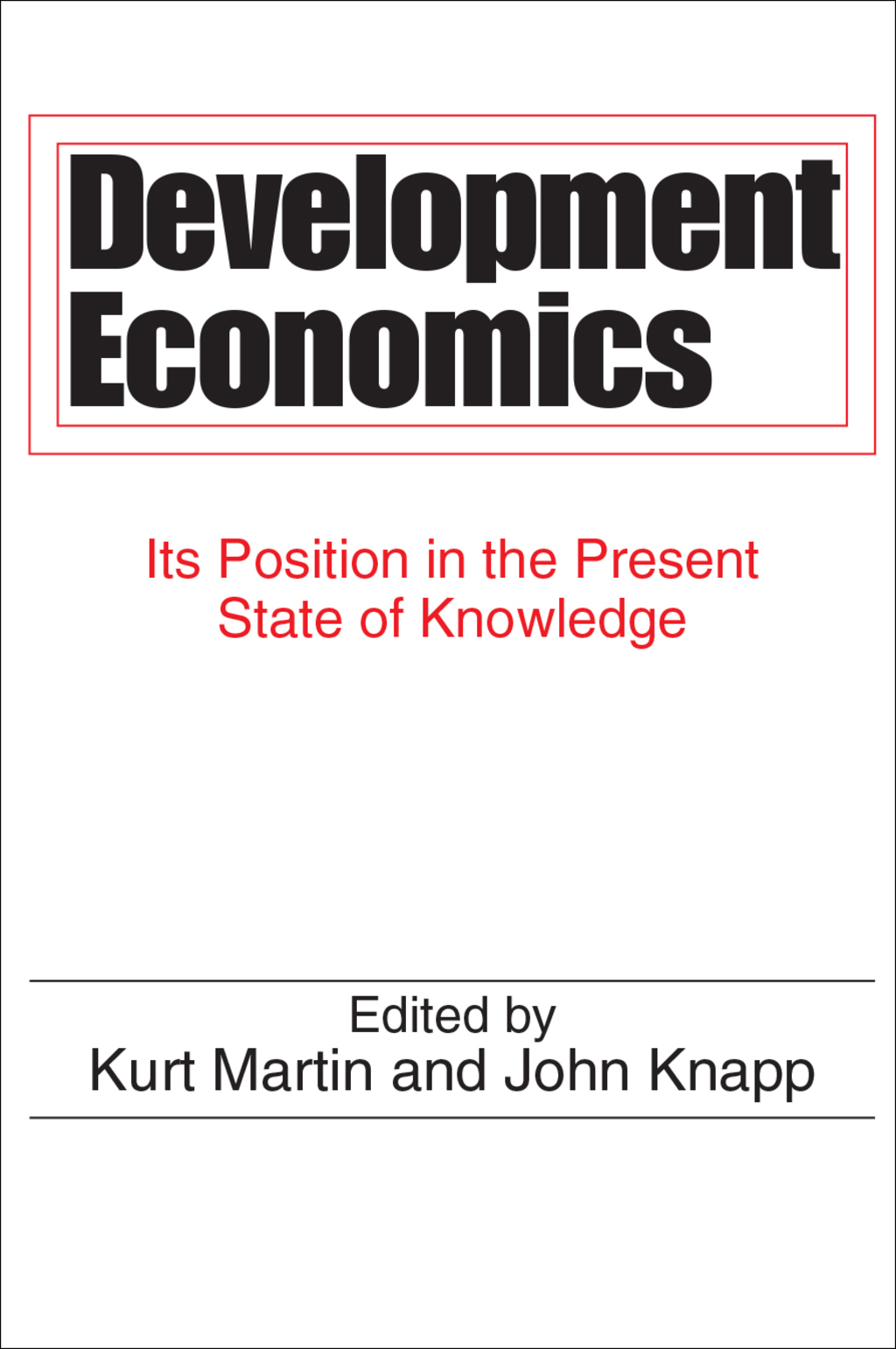 Development Economics Its Position in the Present State of Knowledge 1st Edition