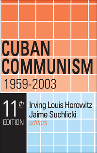 Cover image: Cuban Communism, 1959-2003 11th edition 9780765805201