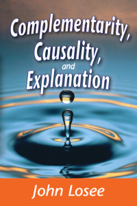 Cover image: Complementarity, Causality and Explanation 1st edition 9781412849906