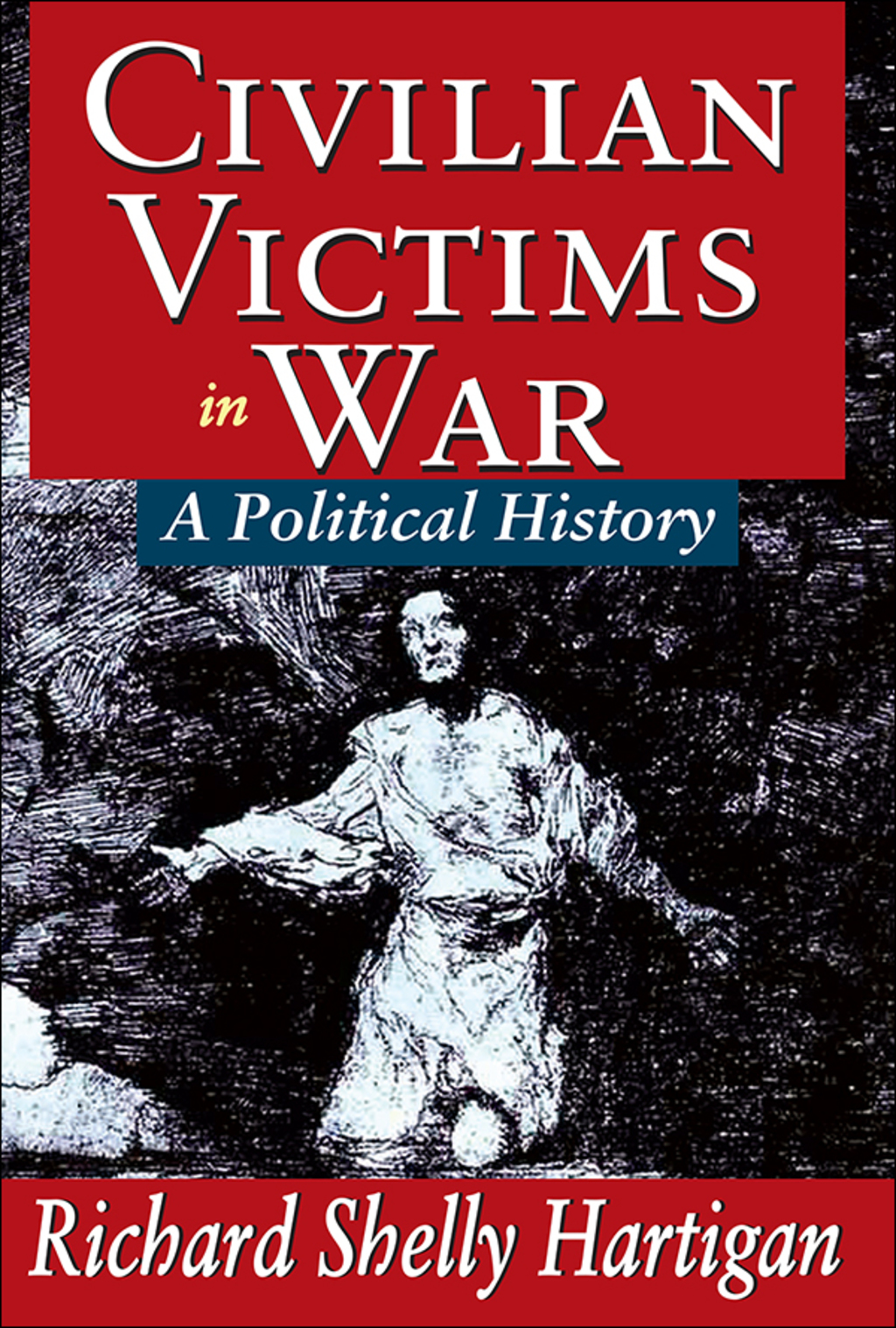 Civilian Victims in War A Political History 1st Edition