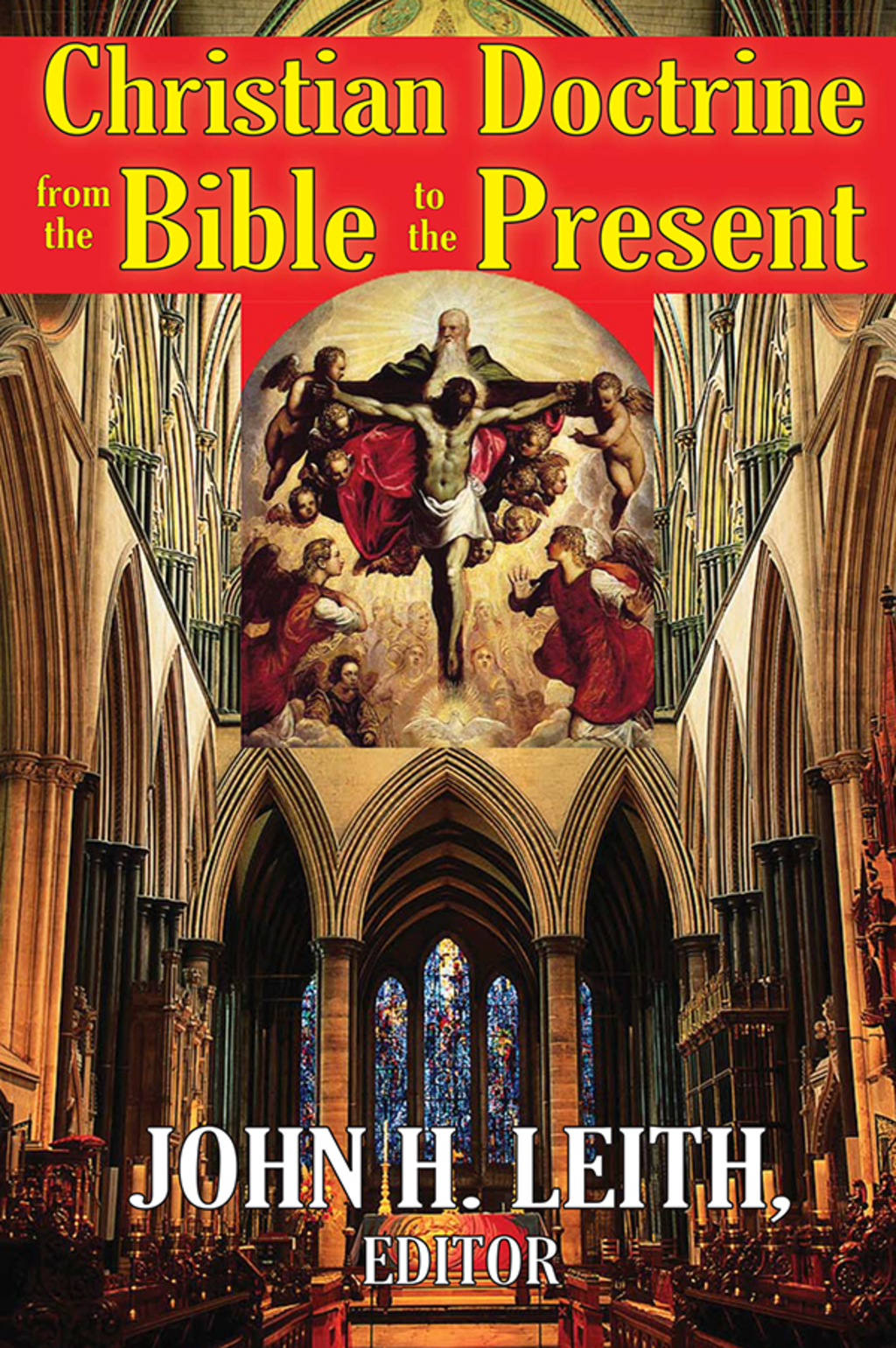 Christian Doctrine from the Bible to the Present 1st Edition