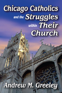 Immagine di copertina: Chicago Catholics and the Struggles within Their Church 1st edition 9781138508033